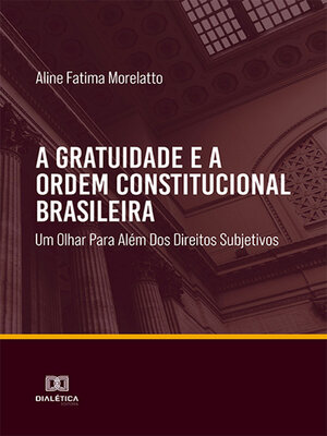 cover image of A gratuidade e a ordem constitucional brasileira
